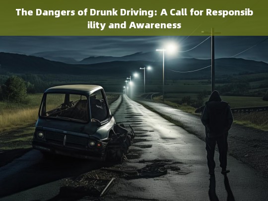 Drunk Driving: A Deadly Risk Demanding Responsibility and Awareness